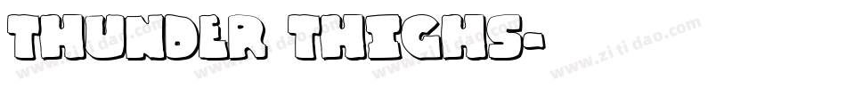 Thunder Thighs字体转换
